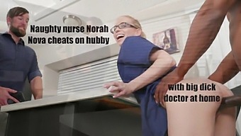 Nora Nova, A Mischievous Nurse, Indulges In An Affair With A Well-Endowed Doctor At Home